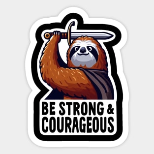 Be Strong and Courageous Sloth Sticker